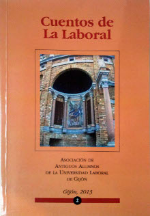 Cuentos de La Laboral (Vol. II) I Concurso AAAULG Relato Corto 2012 y otros autores.